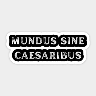 Mundus-Sine-Caesaribus Sticker